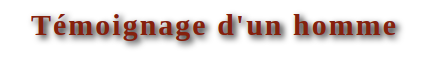 Témoignage d'un homme